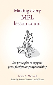 Making Every MFL Lesson Count: Six principles to support great foreign language teaching