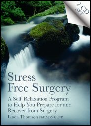 Stress Free Surgery: A Self Relaxation Program to Help You Prepare for and Recover from Surgery, CD