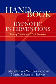 Handbook of Hypnotic Interventions: Treating DSM-IV and ICD-10 Disorders