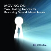 Moving On: Two Healing Trances for Resolving Sexual Abuse
