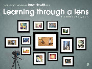 Learning Through a Lens: It's all about photography