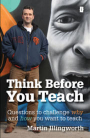 Think Before You Teach: Questions to challenge why and how you want to teach