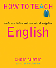 How to Teach: English :Novels, non-fiction and their artful navigation