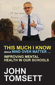 This Much I Know About Mind Over Matter... Improving Mental Health in Our Schools