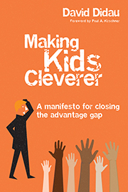 Making Kids Cleverer: A Manifessto for closing the advantage gap