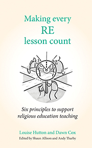 Making Every RE Lesson Count: Six principles to support religious education teaching