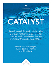 Catalyst: An evidence-informed, collaborative professionallearning resource for teacher leaders and other leaders workingwithin and across schools