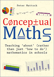 Conceptual Maths: Teaching 'about' (rather than just 'how to do') mathematics in schools