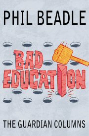 Bad Education: The Guardian Columns