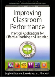 Improving Classroom Performance: Practical applications for effective teaching and learning