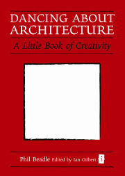 Dancing About Architecture: A Little Book of Creativity