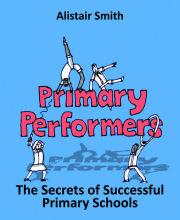 Primary  Performers: The Secrets of a Successful Primary School
