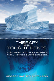 Therapy With Tough Clients: Exploring the Use of Indirect and Unconscious Techniques
