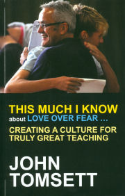 This Much I Know About Love Over Fear...Creating a Culture for Truly Great Learning