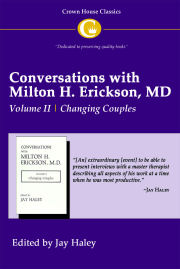 Conversations with Milton H. Erickson, MD, Volume II, Changing Couples