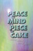 Peace of Mind is a Piece of Cake 