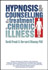 Hypnosis and Counselling in the Treatment of Chronic Illness 