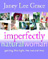 Imperfectly Natural Woman: Getting Life Right the Natural Way 
