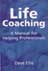 Life Coaching: A Manual for Helping Professionals 