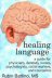 Healing Language: A guide for physicians, dentists, nurses, psychologists, social workers and counselors 