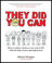 They Did You Can: How to achieve whatever you want in life with the help of your sporting heroes, 2nd Ed 