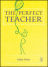 The (Practically) Perfect Teacher 