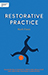 Independent Thinking on Restorative Practice: Building relationships, improving behaviour and creating stronger communities 