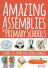 Amazing Assemblies for Primary Schools: 25 Simple-to-Prepare Educational Assemblies 