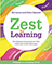 Zest for Learning: Developing curious learners who relish real-world challenges 