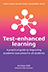 Test-Enhanced Learning: A practical guide to improving academic outcomes for all students 