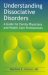 Understanding Dissociative Disorders: A Guide for Family Physicians and Health Care Professionals 