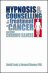 Hypnosis and Counselling in the Treatment of Cancer and Other Chronic Illness 