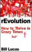 rEvolution: How to Thrive in Crazy Times 