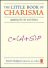 The Little Book of Charisma 
