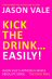 Kick the Drink...Easily! 