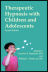 Therapeutic Hypnosis with Children and Adolescents, Second Edition 