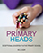 Primary Heads: Exceptional leadership in the primary school 